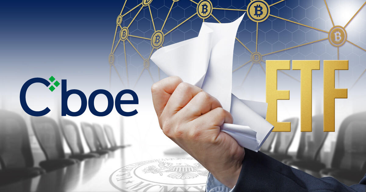 CboeがビットコインETFに関する申請を取り下げ
