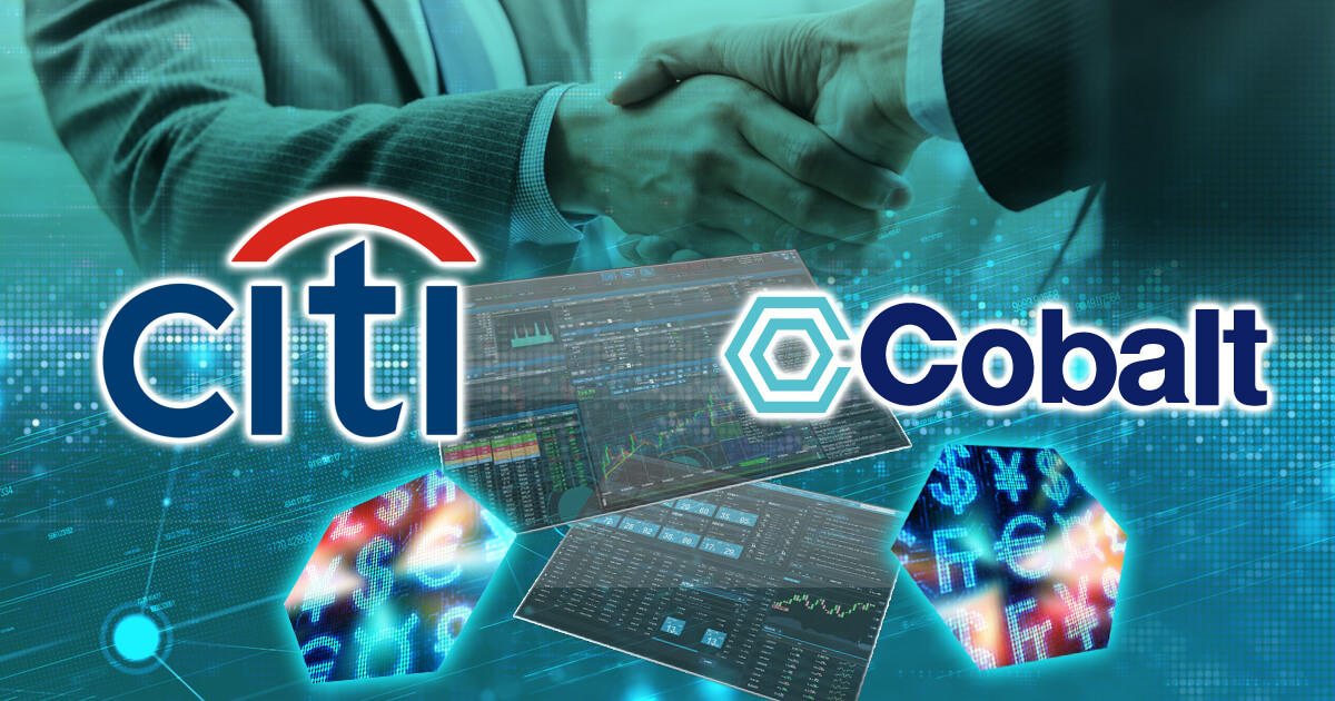 シティグループ、Cobaltのポストトレードインフラを採用