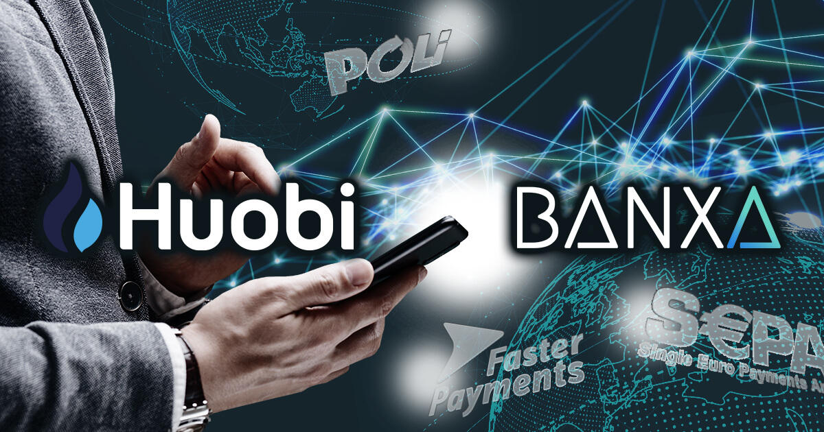 Huobi、Banxaが提供する手数料無料の決済サービスを統合